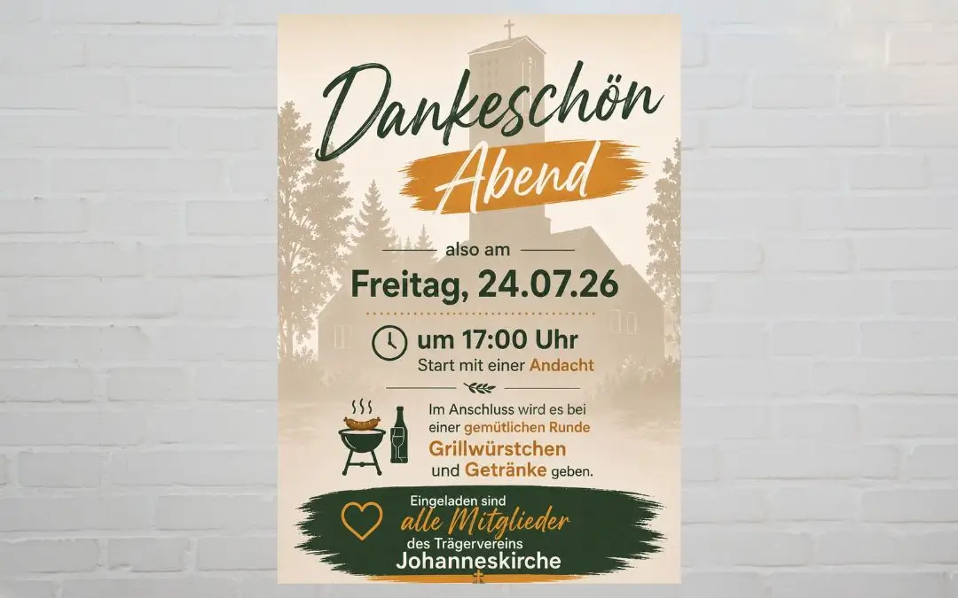 Plakat zum Dankeschön-Abend für Mitglieder des Trägerverein. Beginn Freitag 24.7.26 um 17 Uhr mit Andacht. Anschließend Grillwurst und Getränke in gemütlicher Runde.